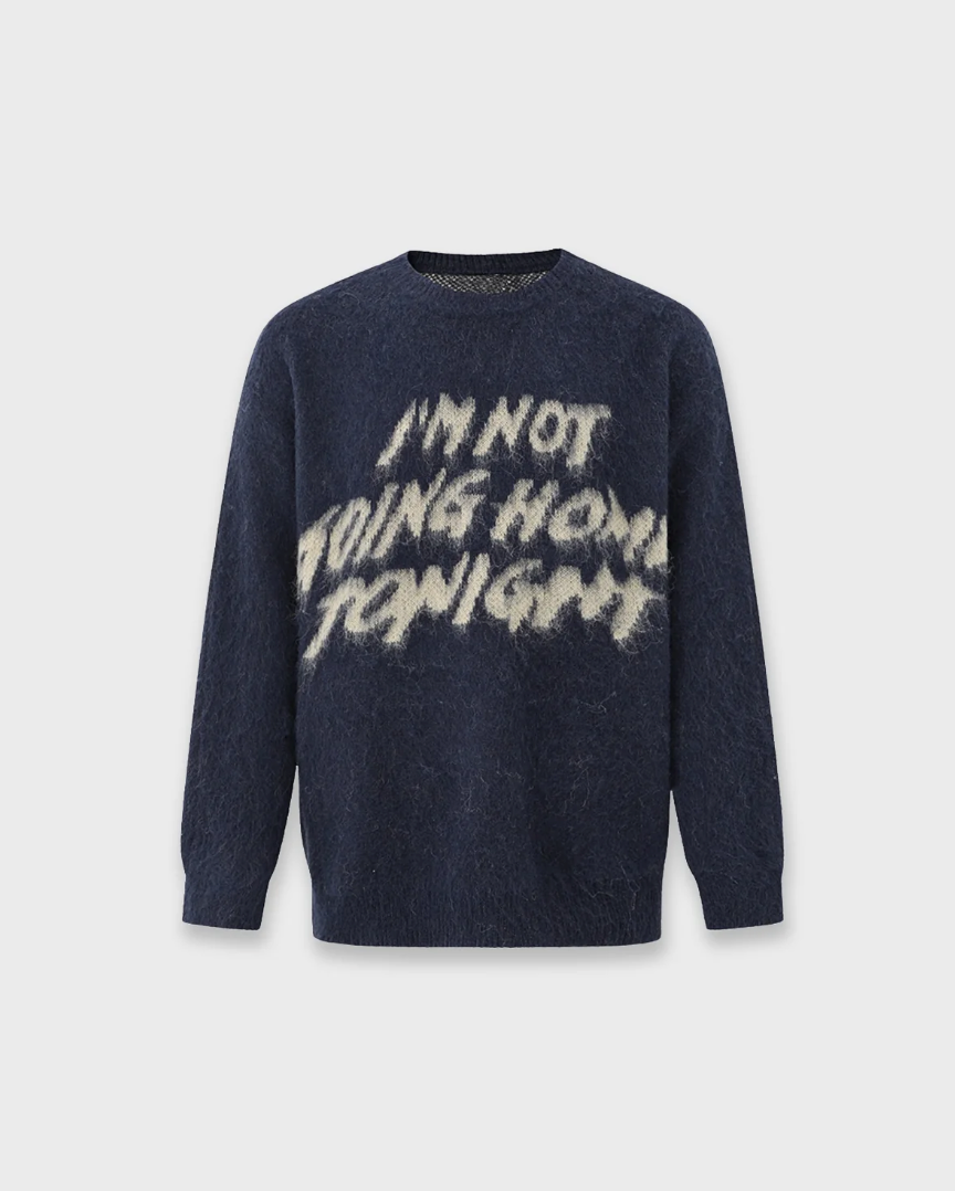NOT GOING HOME SWEATER